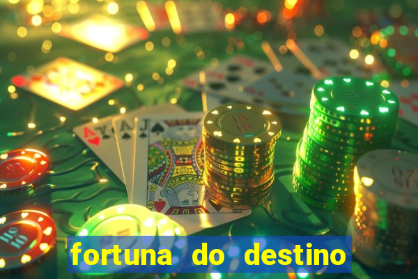 fortuna do destino fortuna do dentinho